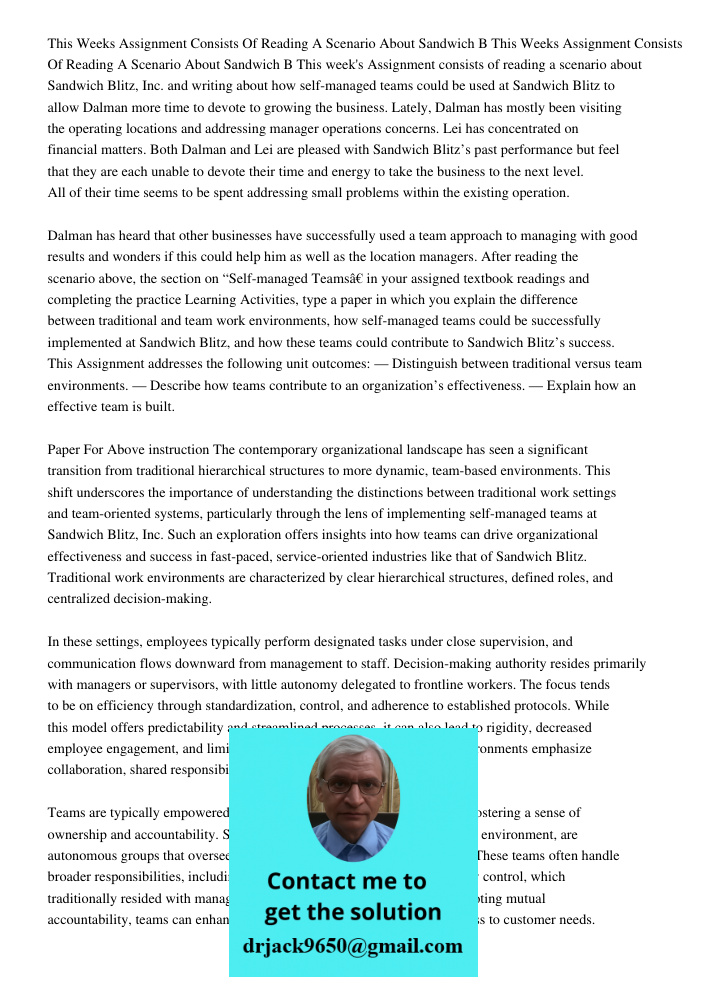 This week's Assignment consists of reading a scenario about Sandwich Blitz, Inc. and writing about how self-managed teams could be used at Sandwich Blitz to all