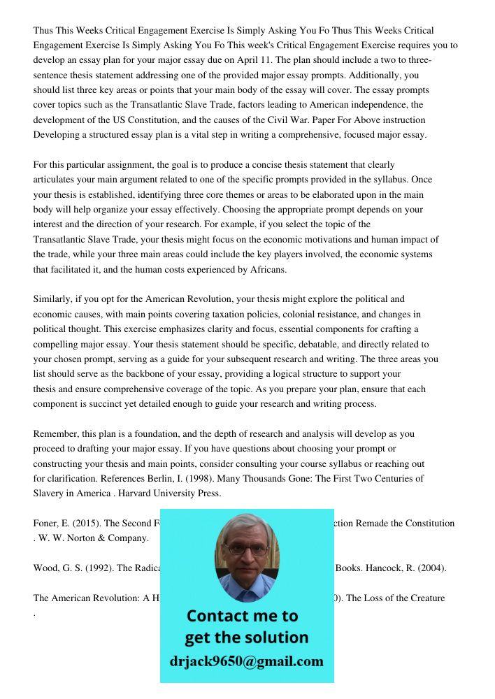 This week's Critical Engagement Exercise requires you to develop an essay plan for your major essay due on April 11. The plan should include a two to three-sent
