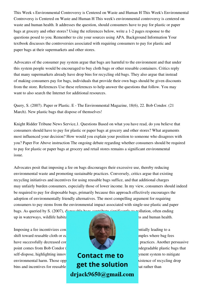 This week's environmental controversy is centered on waste and human health. It addresses the question, should consumers have to pay for plastic or paper bags a