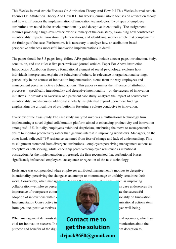 This week's journal article focuses on attribution theory and how it influences the implementation of innovation technologies. Two types of employee attribution