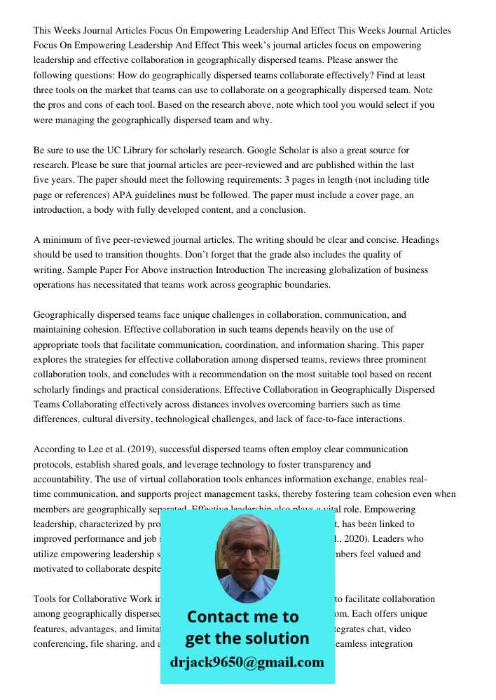 This week’s journal articles focus on empowering leadership and effective collaboration in geographically dispersed teams. Please answer the following questions