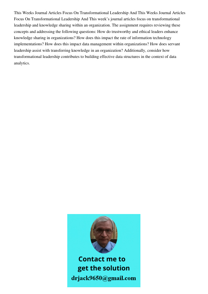 This week’s journal articles focus on transformational leadership and knowledge sharing within an organization. The assignment requires reviewing these concepts