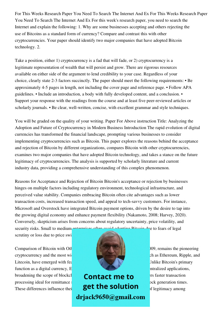 For this week's research paper, you need to search the Internet and explain the following: 1. Why are some businesses accepting and others rejecting the use of 