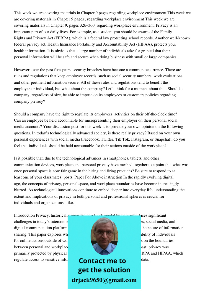 This week we are covering materials in Chapter 9, pages 326–360, regarding workplace environment. Privacy is an important part of our daily lives. For example, 