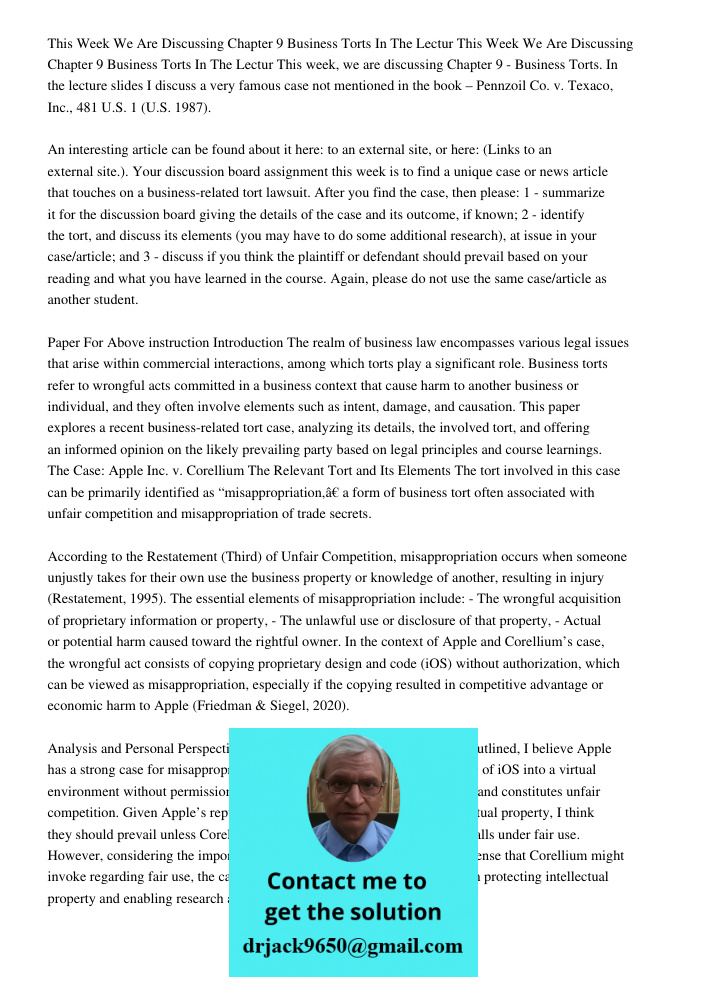 This week, we are discussing Chapter 9 - Business Torts. In the lecture slides I discuss a very famous case not mentioned in the book – Pennzoil Co. v. Texaco, 