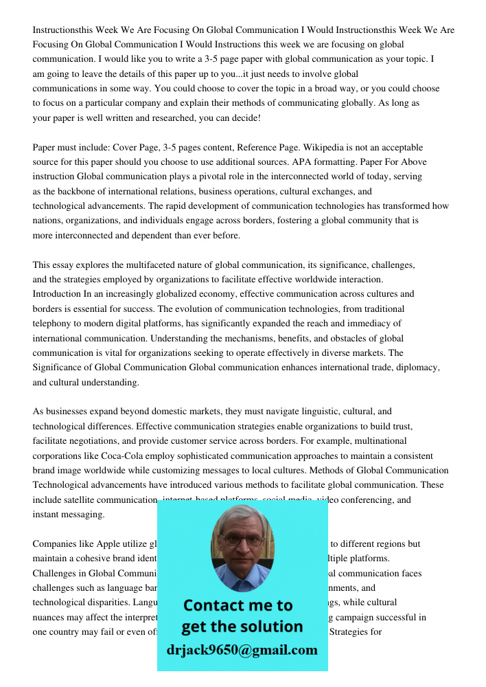 Instructions this week we are focusing on global communication. I would like you to write a 3-5 page paper with global communication as your topic. I am going t
