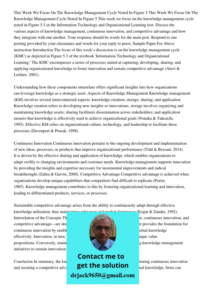 This week we focus on the knowledge management cycle noted in Figure 5.3 in the Information Technology and Organizational Learning text. Discuss the various asp