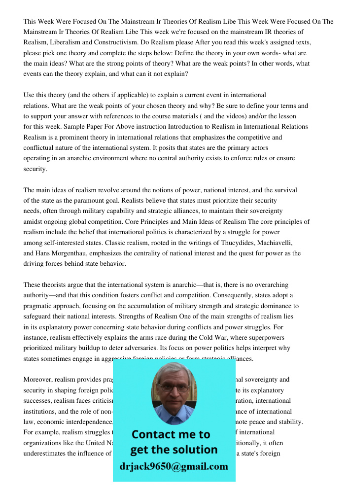 This week we're focused on the mainstream IR theories of Realism, Liberalism and Constructivism. Do Realism please After you read this week's assigned texts, pl