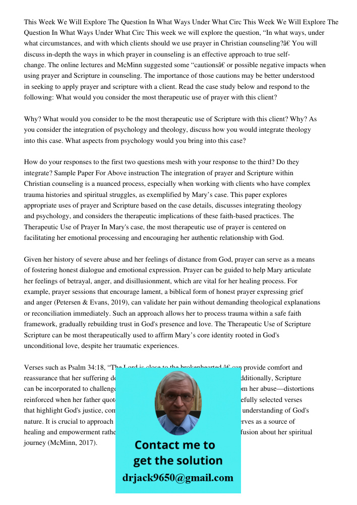 This week we will explore the question, “In what ways, under what circumstances, and with which clients should we use prayer in Christian counseling?” You will 
