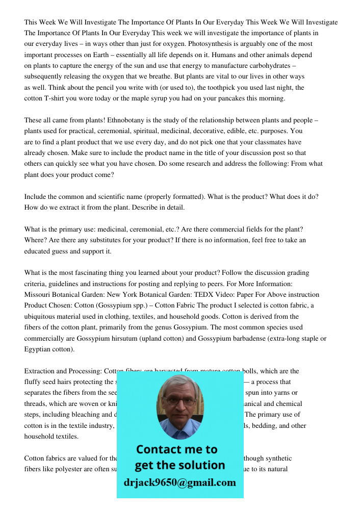 This week we will investigate the importance of plants in our everyday lives – in ways other than just for oxygen. Photosynthesis is arguably one of the most im