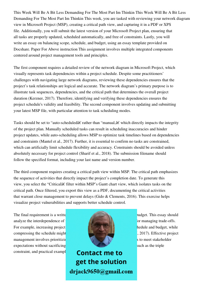 This week, you are tasked with reviewing your network diagram view in Microsoft Project (MSP), creating a critical path view, and capturing it in a PDF or XPS f