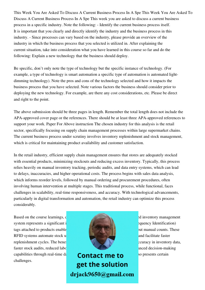 This week you are asked to discuss a current business process in a specific industry. Note the following: - Identify the current business process itself. It is 