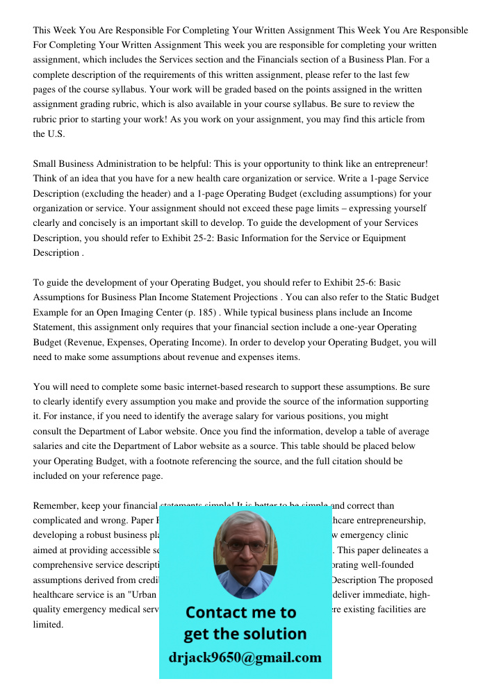 This week you are responsible for completing your written assignment, which includes the Services section and the Financials section of a Business Plan. For a c