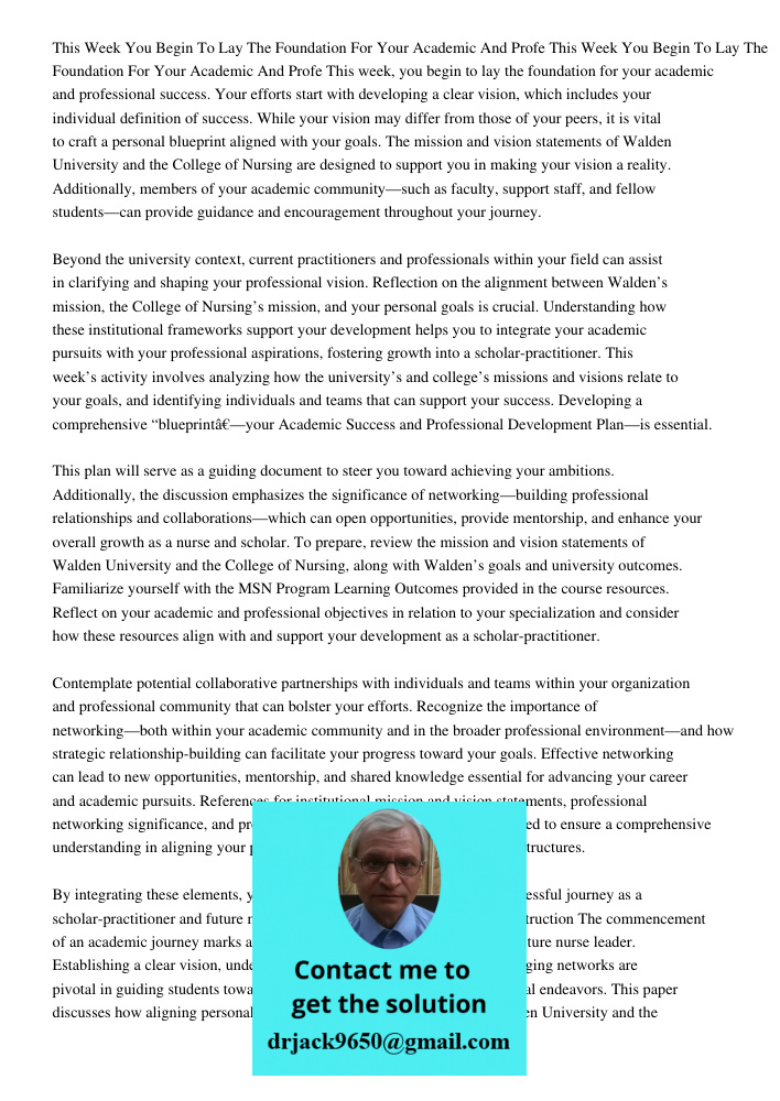 This week, you begin to lay the foundation for your academic and professional success. Your efforts start with developing a clear vision, which includes your in