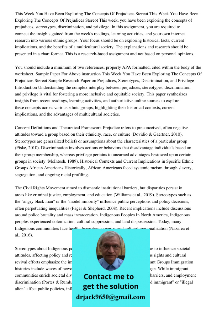 This week, you have been exploring the concepts of prejudices, stereotypes, discrimination, and privilege. In this assignment, you are required to connect the i