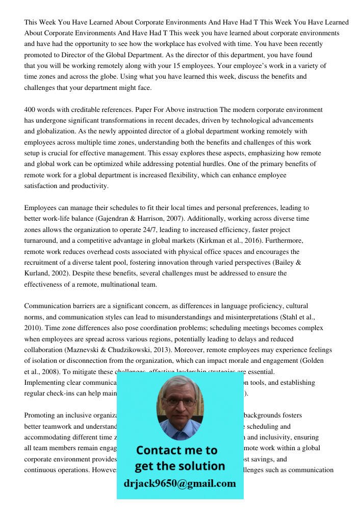 This week you have learned about corporate environments and have had the opportunity to see how the workplace has evolved with time. You have been recently prom