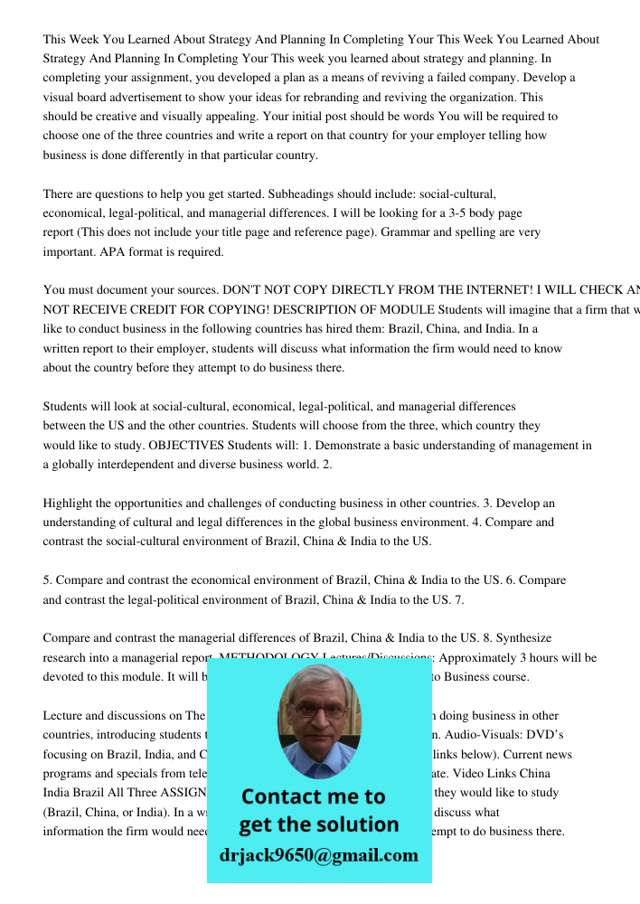 This week you learned about strategy and planning. In completing your assignment, you developed a plan as a means of reviving a failed company. Develop a visual