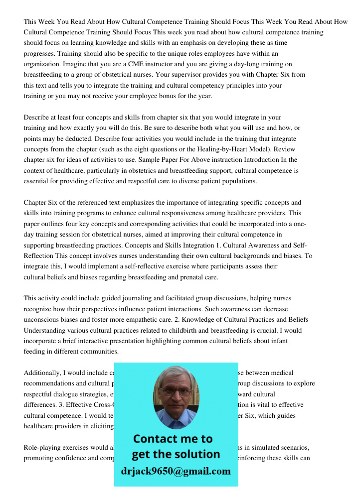 This week you read about how cultural competence training should focus on learning knowledge and skills with an emphasis on developing these as time progresses.