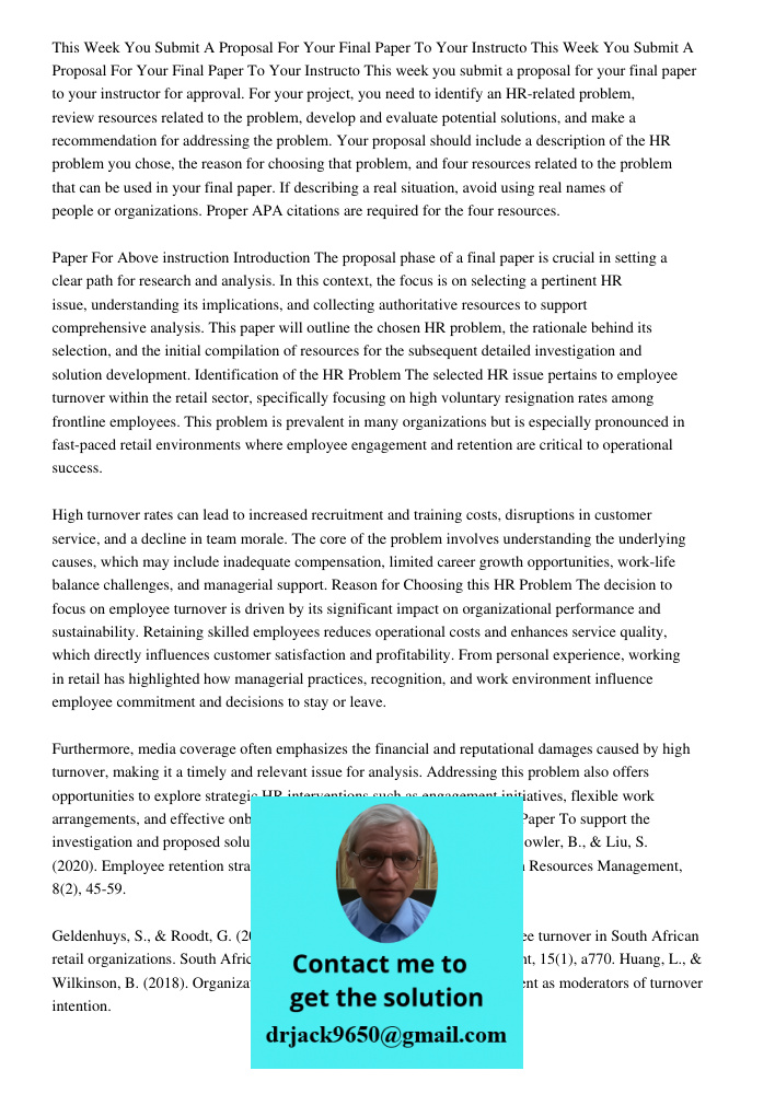 This week you submit a proposal for your final paper to your instructor for approval. For your project, you need to identify an HR-related problem, review resou