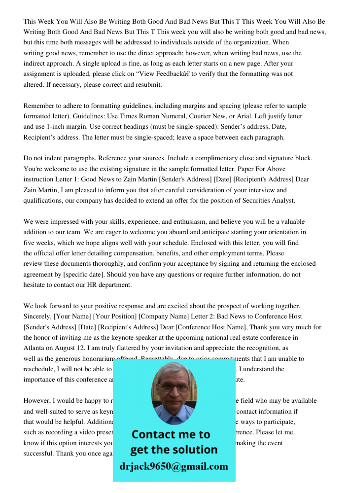This week you will also be writing both good and bad news, but this time both messages will be addressed to individuals outside of the organization. When writin
