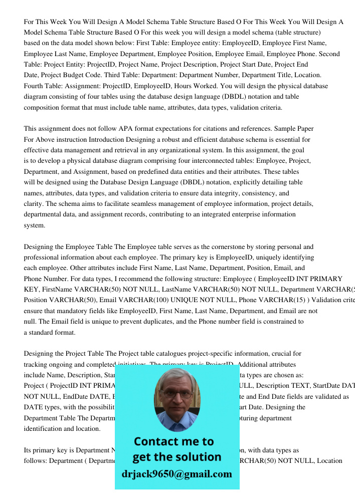 For this week you will design a model schema (table structure) based on the data model shown below: First Table: Employee entity: EmployeeID, Employee First Nam