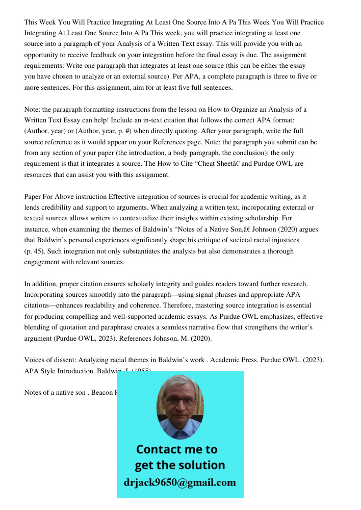 This week, you will practice integrating at least one source into a paragraph of your Analysis of a Written Text essay. This will provide you with an opportunit