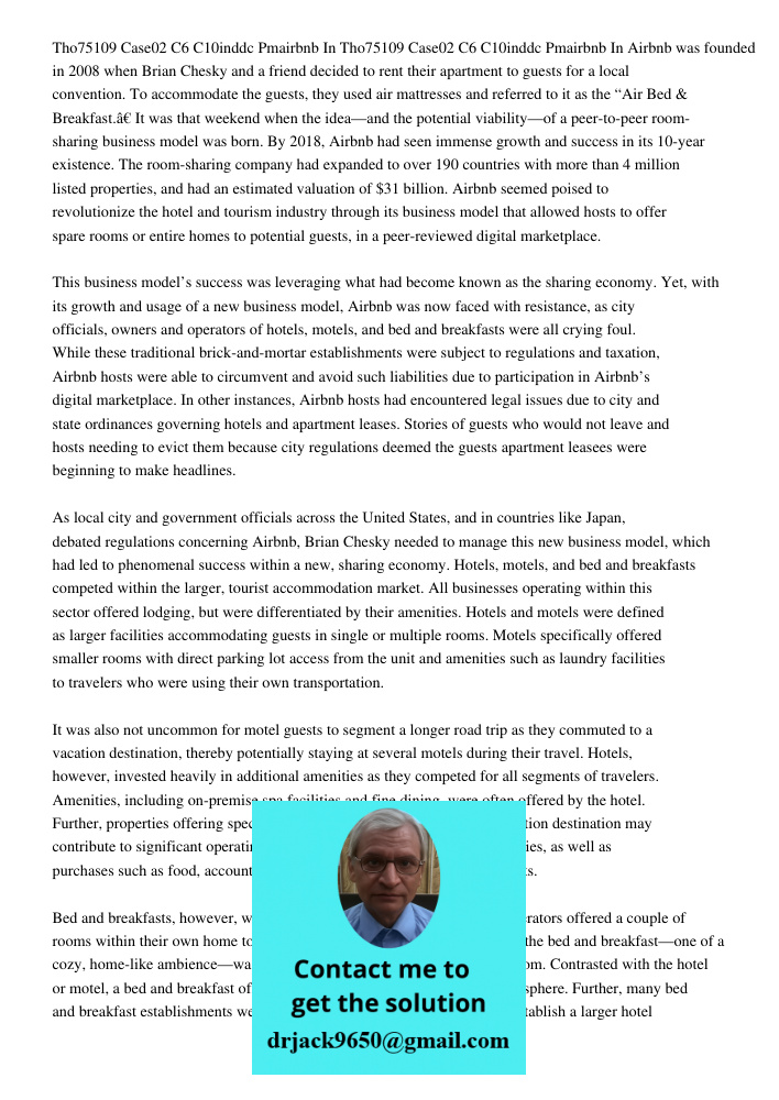 Airbnb was founded in 2008 when Brian Chesky and a friend decided to rent their apartment to guests for a local convention. To accommodate the guests, they used
