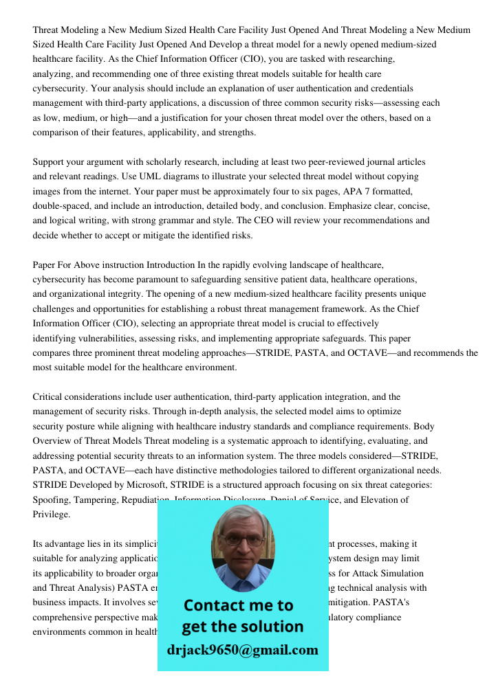 Develop a threat model for a newly opened medium-sized healthcare facility. As the Chief Information Officer (CIO), you are tasked with researching, analyzing, 