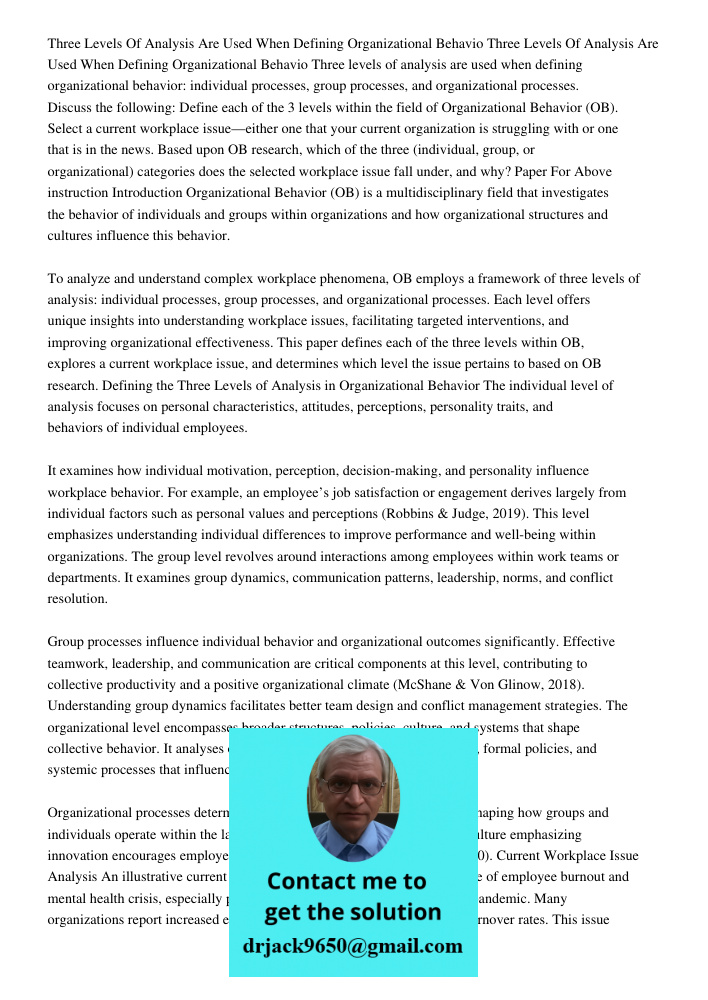 Three levels of analysis are used when defining organizational behavior: individual processes, group processes, and organizational processes. Discuss the follow