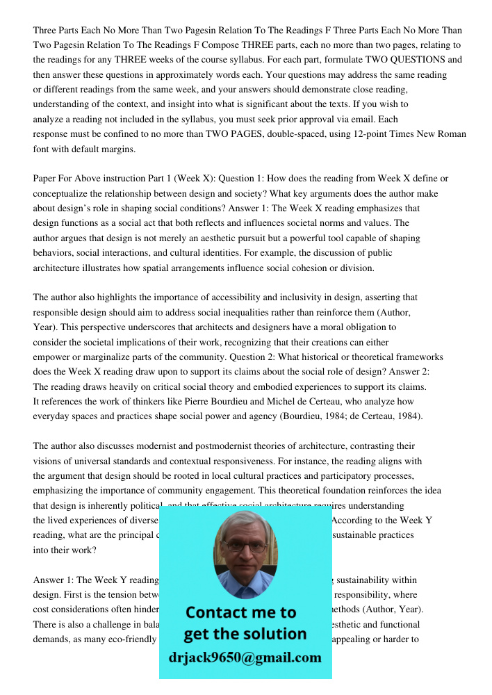 Compose THREE parts, each no more than two pages, relating to the readings for any THREE weeks of the course syllabus. For each part, formulate TWO QUESTIONS an