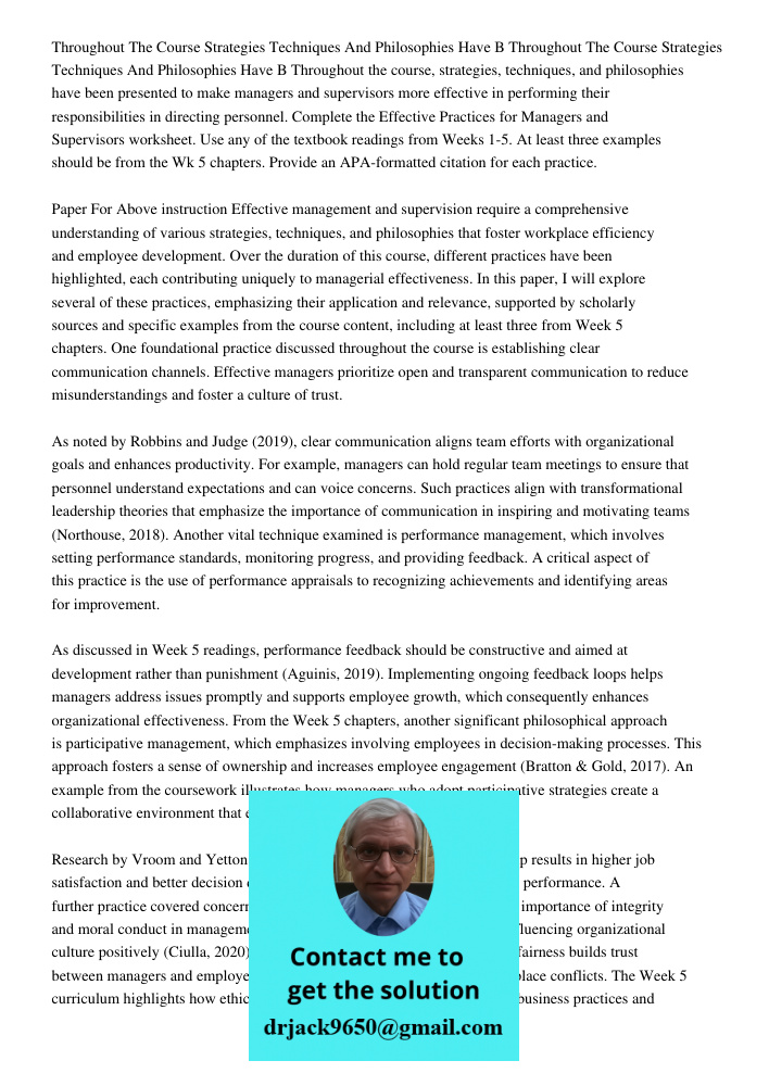 Throughout the course, strategies, techniques, and philosophies have been presented to make managers and supervisors more effective in performing their responsi