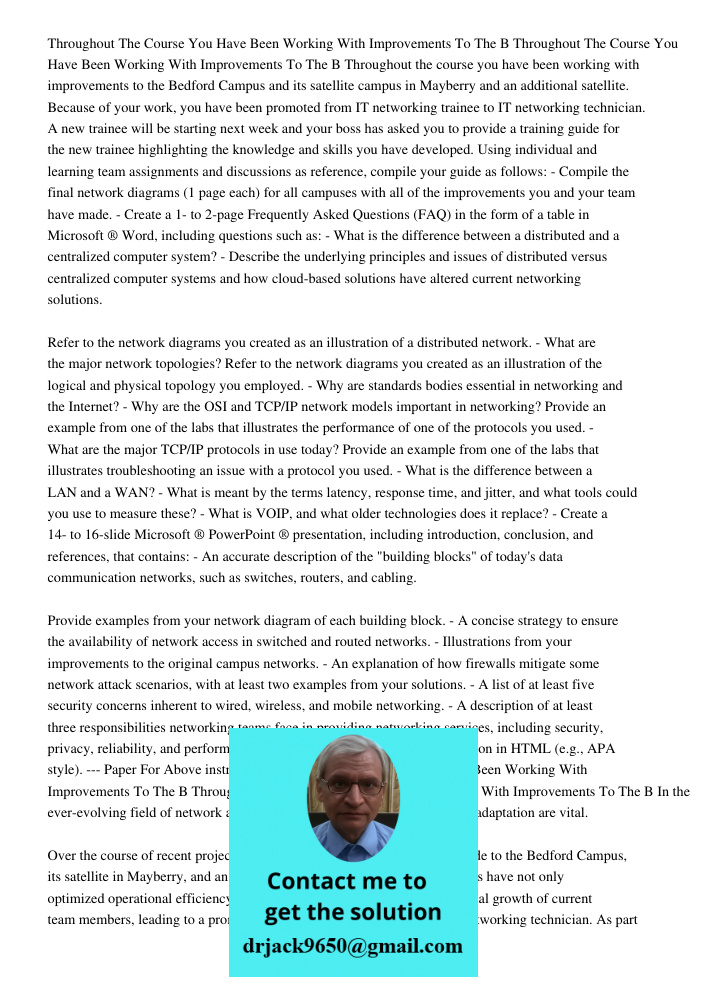 Throughout the course you have been working with improvements to the Bedford Campus and its satellite campus in Mayberry and an additional satellite. Because of