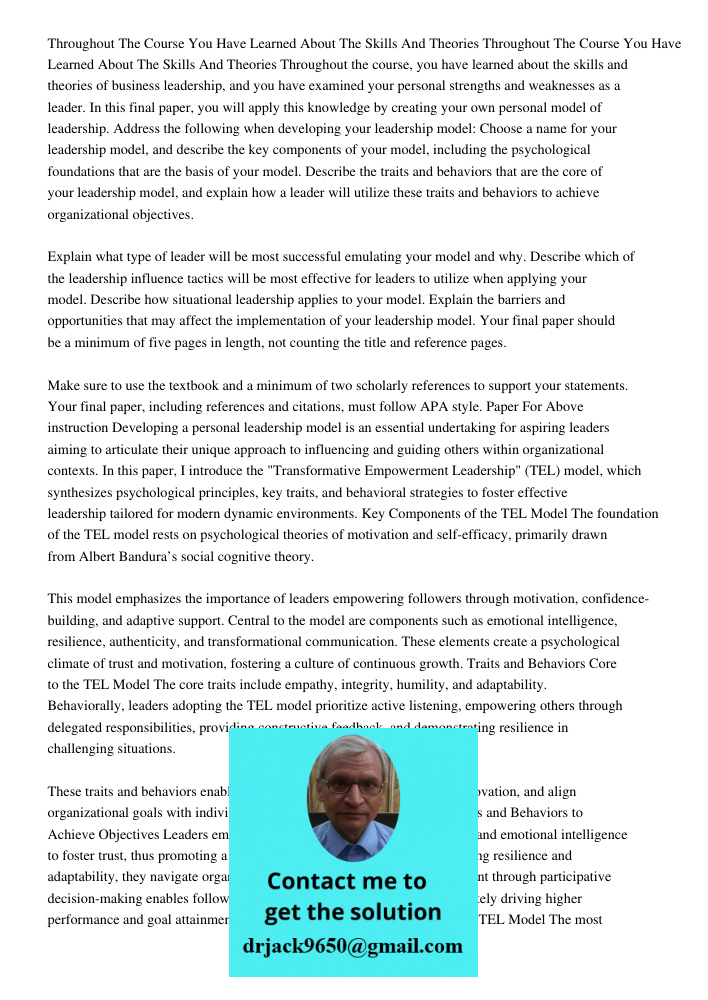 Throughout the course, you have learned about the skills and theories of business leadership, and you have examined your personal strengths and weaknesses as a 