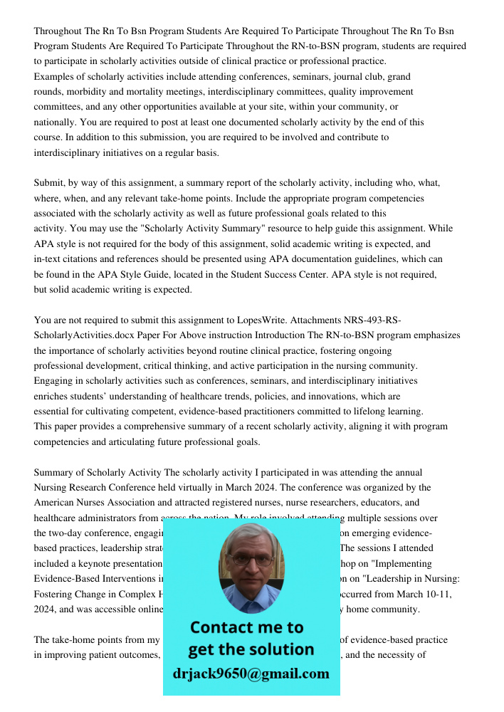 Throughout the RN-to-BSN program, students are required to participate in scholarly activities outside of clinical practice or professional practice. Examples o