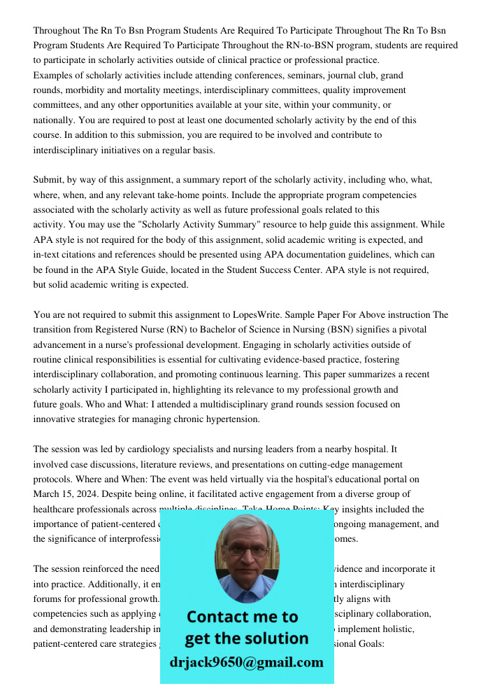 Throughout the RN-to-BSN program, students are required to participate in scholarly activities outside of clinical practice or professional practice. Examples o