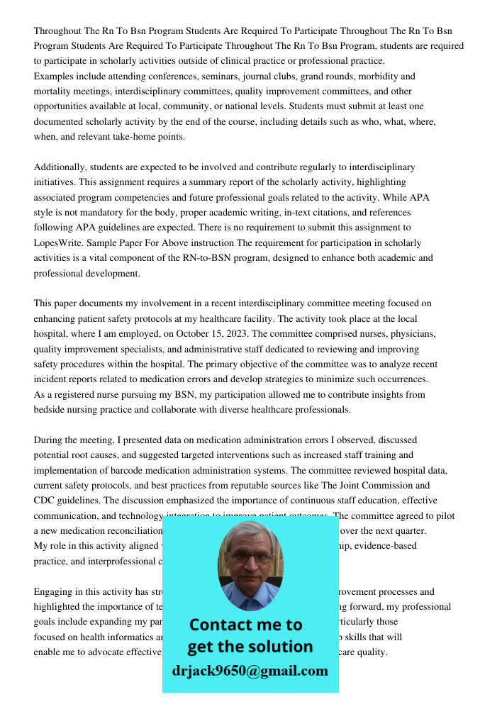 Throughout The Rn To Bsn Program, students are required to participate in scholarly activities outside of clinical practice or professional practice. Examples i