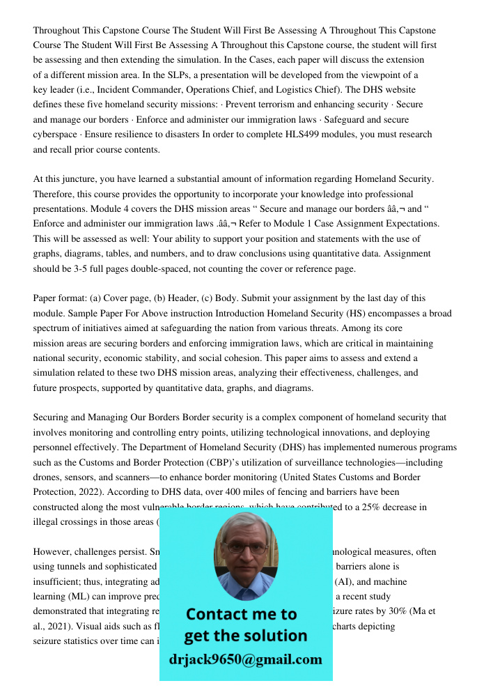 Throughout this Capstone course, the student will first be assessing and then extending the simulation. In the Cases, each paper will discuss the extension of a