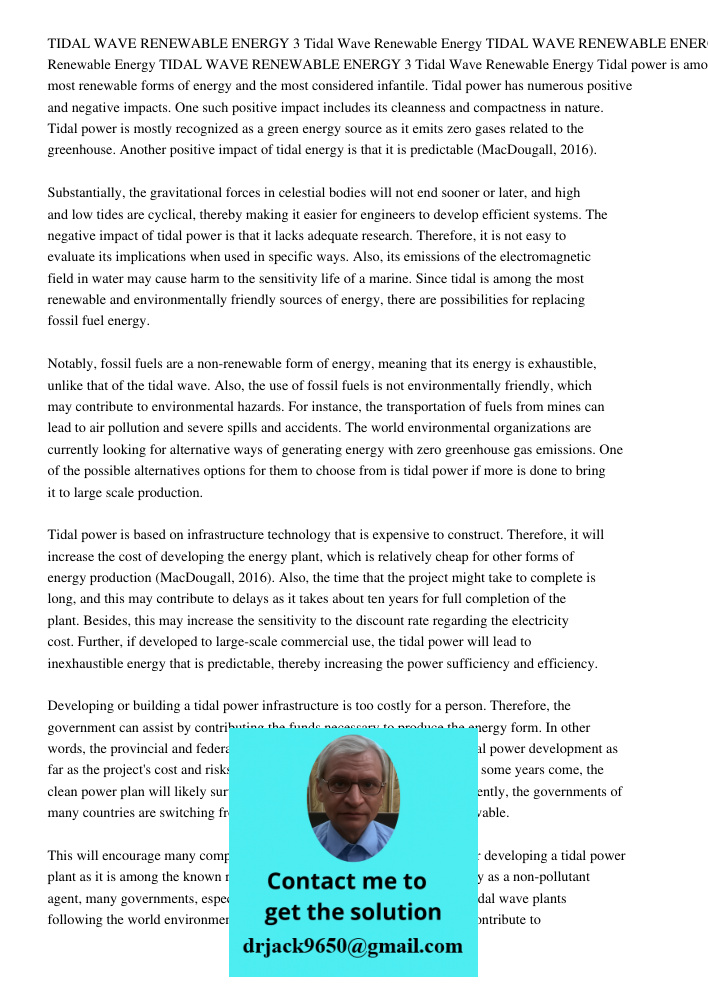 TIDAL WAVE RENEWABLE ENERGY 3 Tidal Wave Renewable Energy Tidal power is among the most renewable forms of energy and the most considered infantile. Tidal power