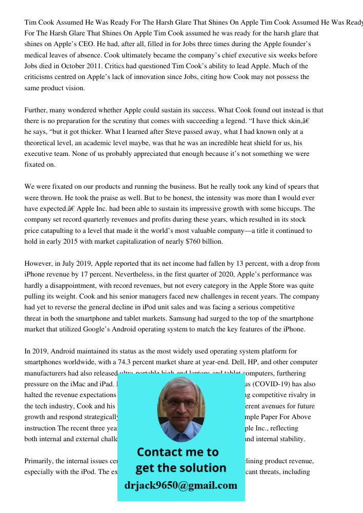 Tim Cook assumed he was ready for the harsh glare that shines on Apple’s CEO. He had, after all, filled in for Jobs three times during the Apple founder’s medic