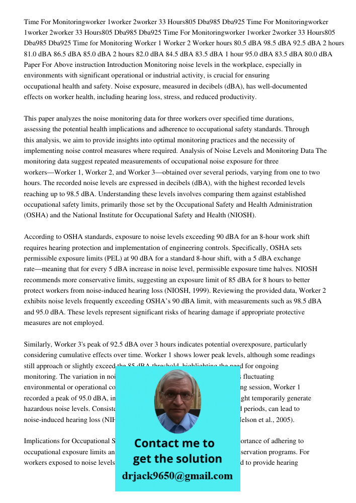 Time For Monitoringworker 1worker 2worker 33 Hours805 Dba985 Dba925 Time for Monitoring Worker 1 Worker 2 Worker hours 80.5 dBA 98.5 dBA 92.5 dBA 2 hours 81.0 d