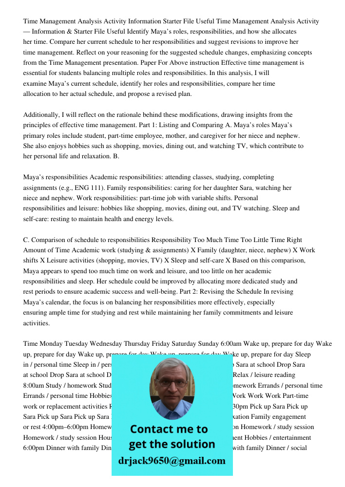 Identify Maya’s roles, responsibilities, and how she allocates her time. Compare her current schedule to her responsibilities and suggest revisions to improve h
