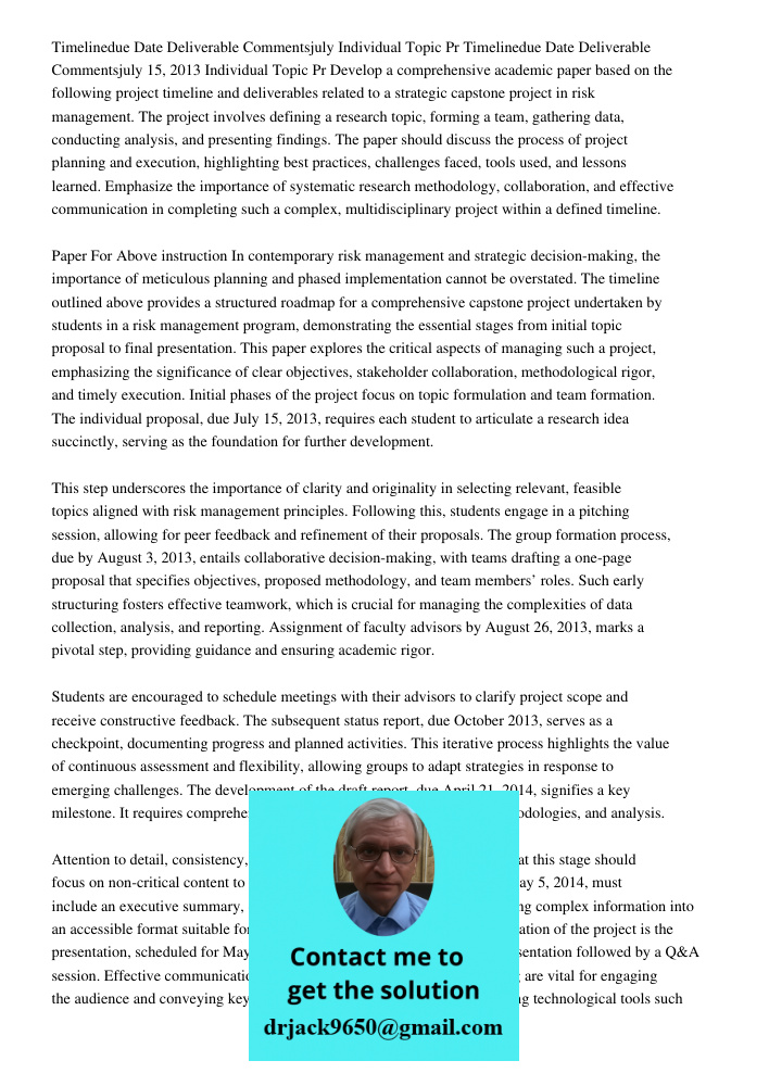Develop a comprehensive academic paper based on the following project timeline and deliverables related to a strategic capstone project in risk management. The 