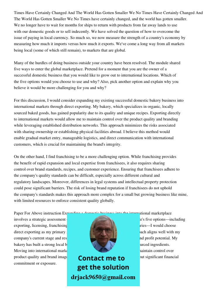 Times have certainly changed, and the world has gotten smaller. We no longer have to wait for months for ships to return with products from far away lands to us