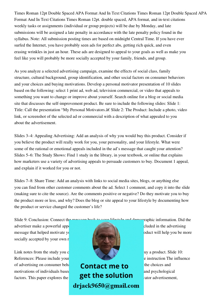 Times Roman 12pt. double spaced, APA format, and in-text citations weekly tasks or assignments (individual or group projects) will be due by Monday, and late su