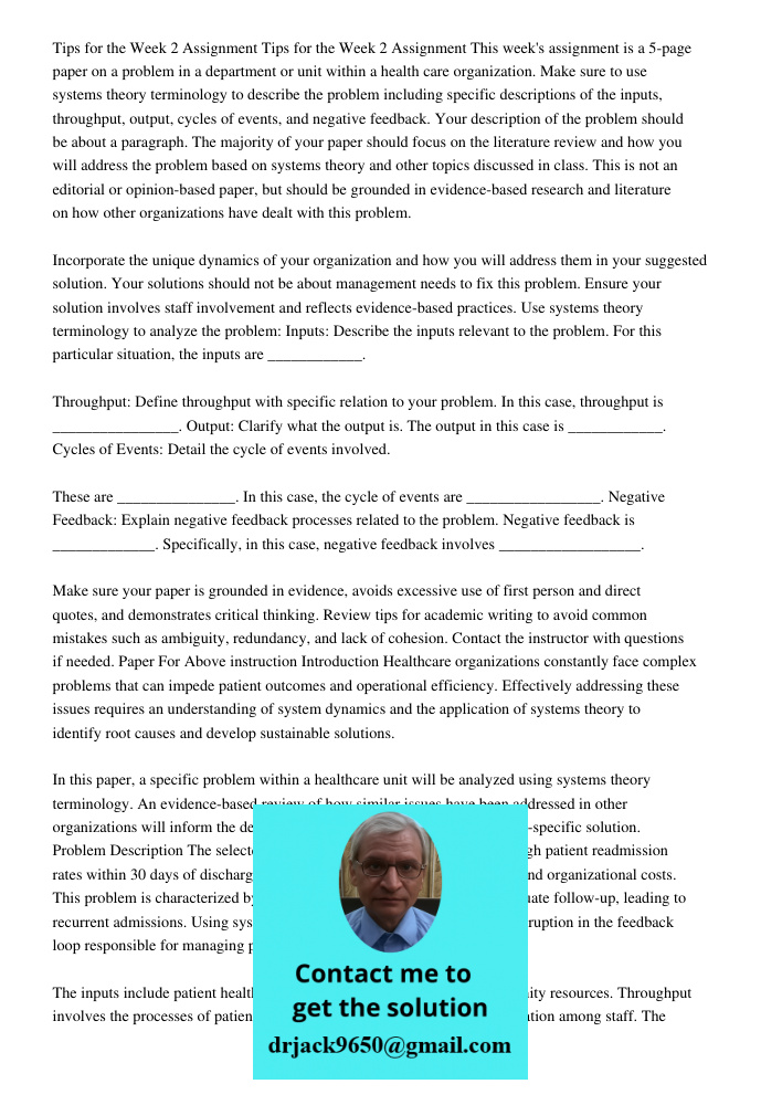 This week's assignment is a 5-page paper on a problem in a department or unit within a health care organization. Make sure to use systems theory terminology to 