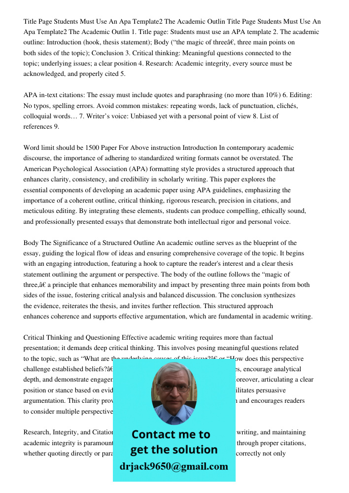 1. Title page: Students must use an APA template 2. The academic outline: Introduction (hook, thesis statement); Body (“the magic of three”, three main points o