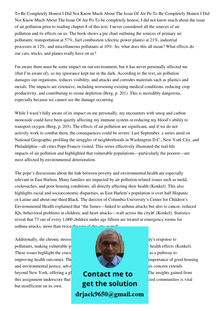 To be completely honest, I did not know much about the issue of air pollution prior to reading chapter 8 of this text. I never considered all the sources of air