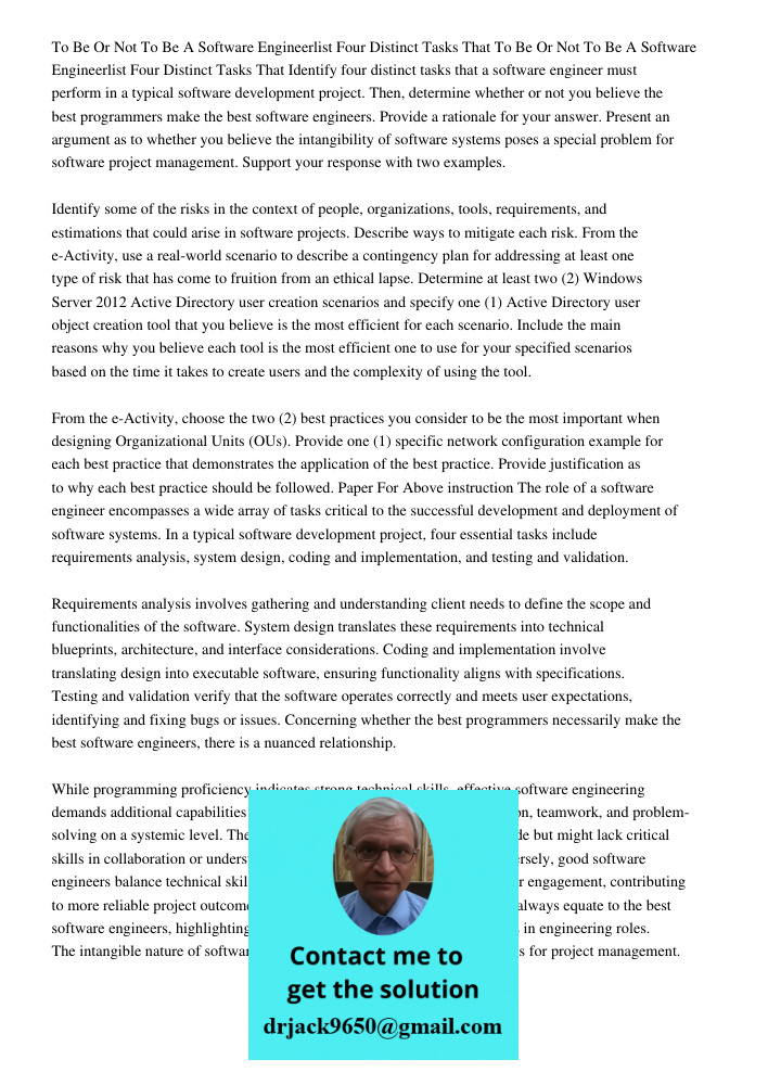 Identify four distinct tasks that a software engineer must perform in a typical software development project. Then, determine whether or not you believe the bes