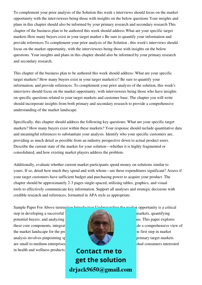 To complement your prior analysis of the solution, this week's interviews should focus on the market opportunity, with interviewees being those who have insight