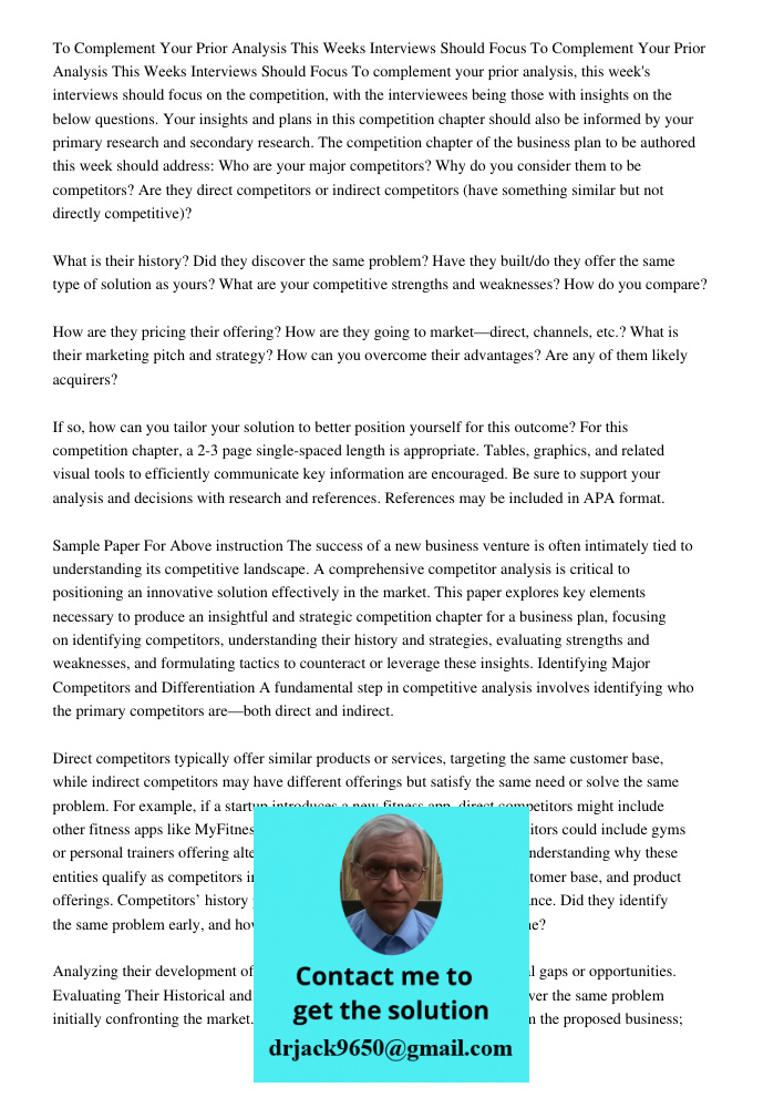 To complement your prior analysis, this week's interviews should focus on the competition, with the interviewees being those with insights on the below question